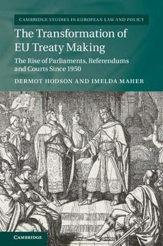 portada The Transformation of eu Treaty Making: The Rise of Parliaments, Referendums and Courts Since 1950 (Cambridge Studies in European law and Policy) (in English)
