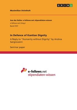 portada In Defence of Kantian Dignity: A Reply to Humanity without Dignity by Andrea Sangiovanni