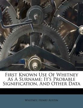 portada first known use of whitney as a surname; it's probable signification, and other data (en Inglés)