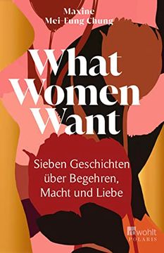 portada What Women Want: Sieben Geschichten Über Begehren, Macht und Liebe (in German)