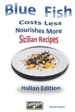 portada Blue fish costs less nourishes more: Sicilian Recipes (in Italian)