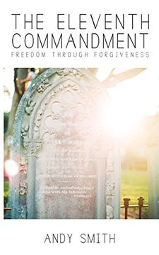 portada The Eleventh Commandment: Freedom Through Forgiveness