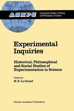 portada Experimental Inquiries: Historical, Philosophical and Social Studies of Experimentation in Science