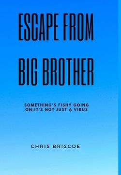 portada Escape Big Brother: Something's Very Fishy Going On, It's more than just a Virus (in English)