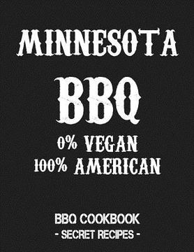 portada Minnesota BBQ - 0% Vegan 100% American: BBQ Cookbook - Secret Recipes for Men - Grey (en Inglés)