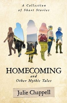 portada Homecoming and Other Mythic Tales (en Inglés)