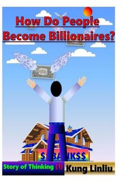 portada How Do People Become Billionaire?: Story of Thinking (1) (in English)