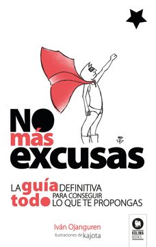 portada No más Excusas: La Guía Definitiva Para Conseguir Todo lo que te Propongas (in Spanish)