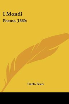 portada I Mondi: Poema (1860) (en Italiano)