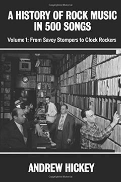 portada A History of Rock Music in 500 Songs vol 1: From Savoy Stompers to Clock Rockers (en Inglés)