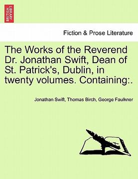 portada the works of the reverend dr. jonathan swift, dean of st. patrick's, dublin, in twenty volumes. containing: . (en Inglés)