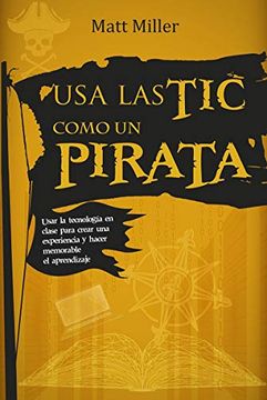 portada Usa las tic Como un Pirata (in Spanish)
