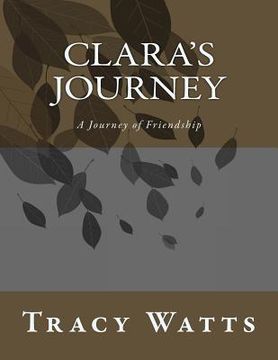 portada Clara's Journey: A Journey Of The Trails Of Friendships (en Inglés)