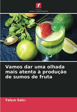 portada Vamos dar uma Olhada Mais Atenta à Produção de Sumos de Fruta (en Portugués)