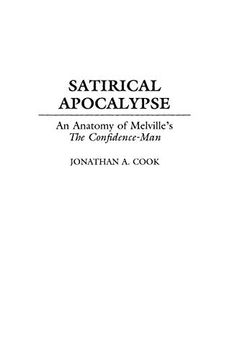 portada Satirical Apocalypse: An Anatomy of Melville's "The Confidence-Man" (en Inglés)