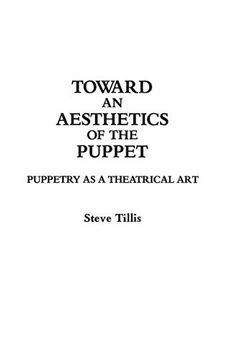 portada Toward an Aesthetics of the Puppet: Puppetry as a Theatrical art (Contributions in Drama & Theatre Studies) 
