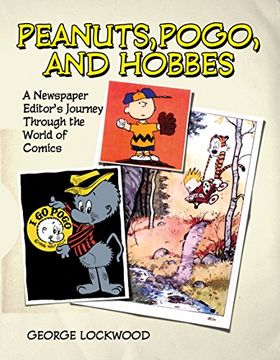 portada peanuts, pogo, and hobbes: a newspaper editor's journey through the world of comics (in English)