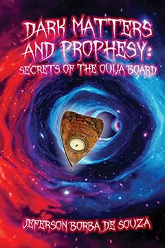 portada Dark Matters and Prophesy: Secrets of the Ouija Board (en Inglés)