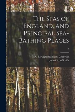 portada The Spas of England, and Principal Sea-bathing Places; 3 (in English)