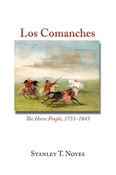 portada Los Comanches: The Horse People, 1751-1845 (en Inglés)