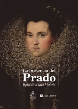 portada La Presència del Prado: Episodis D'Una Història (Altres) (en Catalá)