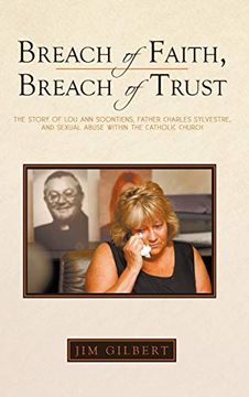 portada Breach of Faith, Breach of Trust: The Story of lou ann Soontiens, Father Charles Sylvestre, and Sexual Abuse Within the Catholic Church (en Inglés)
