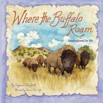 portada Where the Buffalo Roam: touchstones in life (en Inglés)