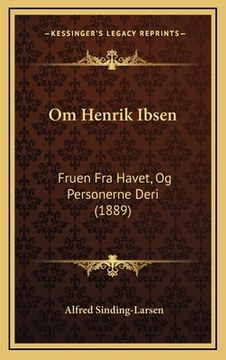 portada Om Henrik Ibsen: Fruen Fra Havet, Og Personerne Deri (1889)