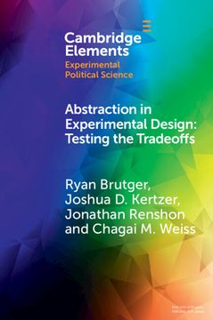 portada Abstraction in Experimental Design: Testing the Tradeoffs (Elements in Experimental Political Science) 