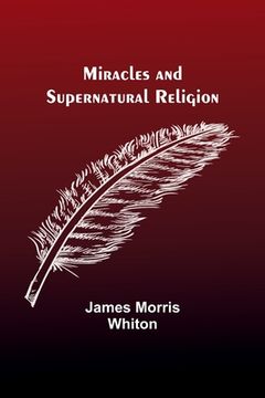 portada Miracles and Supernatural Religion (en Inglés)