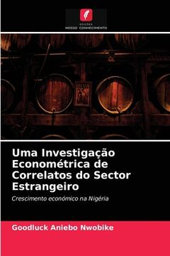 portada Uma Investigação Econométrica de Correlatos do Sector Estrangeiro (en Portugués)