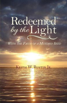 portada Redeemed by the Light: With the Faith of a Mustard Seed (en Inglés)