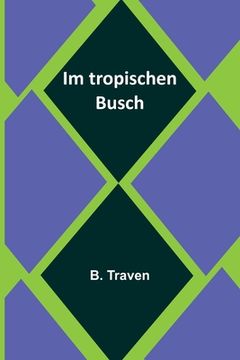 portada Im tropischen Busch (en Alemán)