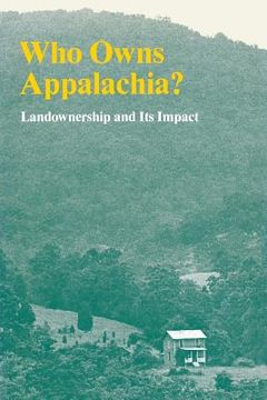 portada Who Owns Appalachia?: Landownership and Its Impact (in English)