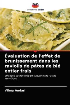 portada Évaluation de l'effet de brunissement dans les raviolis de pâtes de blé entier frais (en Francés)