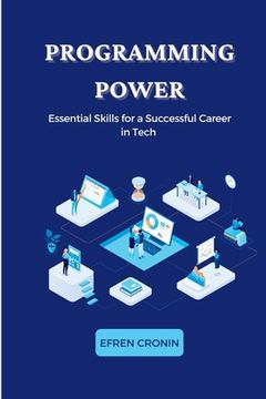 portada Programming Power: Essential Skills for a Successful Career in Tech (en Inglés)