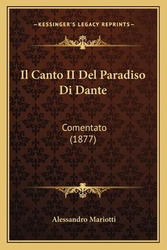 portada Il Canto II Del Paradiso Di Dante: Comentato (1877) (en Italiano)