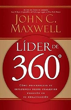 portada Líder de 360°: Cómo Desarrollar su Influencia Desde Cualquier Posición en su Organización (in Spanish)