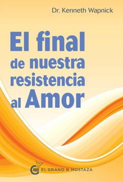portada El Final de Nuestra Resistencia al Amor (in Spanish)