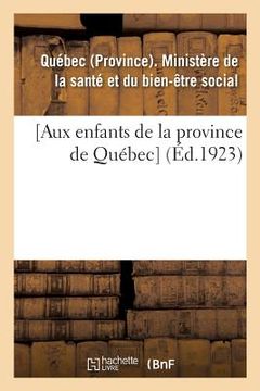 portada [Aux Enfants de la Province de Québec] (in French)
