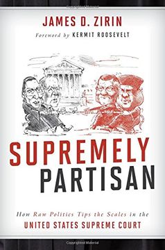 portada Supremely Partisan: How Raw Politics Tips the Scales in the United States Supreme Court (en Inglés)