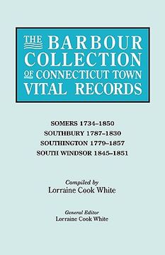 portada the barbour collection of connecticut town vital records. volume 40: somers 1734-1850, southbury 1787-1830, southington 1779-1857, south windsor 1845- (en Inglés)