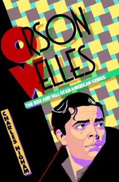 portada Orson Welles: The Rise and Fall of an American Genius (en Inglés)