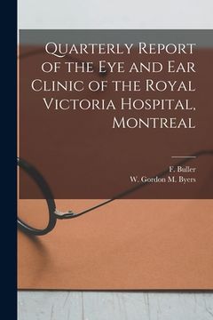 portada Quarterly Report of the Eye and Ear Clinic of the Royal Victoria Hospital, Montreal [microform] (in English)