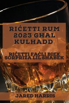 portada Riċetti Rum 2023 għal kulħadd: Riċetti faċli biex sorpriża lil sħabek (en Maltés)