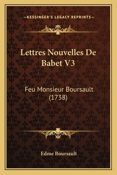 portada Lettres Nouvelles De Babet V3: Feu Monsieur Boursault (1738) (in French)