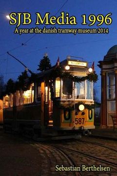 portada SJB Media 1996: a year at the danish tramway museum (en Inglés)