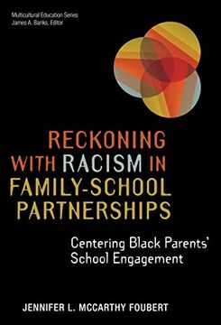portada Reckoning With Racism in Schools: Building Collective Educational Justice in Family-School Partnerships (Multicultural Education Series) (en Inglés)