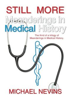 portada Still More Meanderings in Medical History: The Third of a Trilogy of Meanderings in Medical History.