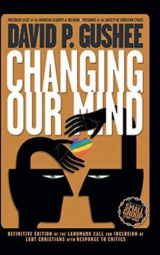 portada Changing our Mind: Definitive 3rd Edition of the Landmark Call for Inclusion of Lgbtq Christians With Response to Critics (en Inglés)